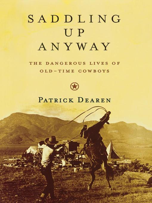 Title details for Saddling Up Anyway by Patrick Dearen - Available